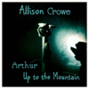 Arthur / Up to the Mountain - Allison Crowe - 100px