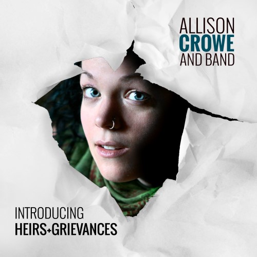 Allison Crowe and Band - Heirs+Grievances / Introducing 500px