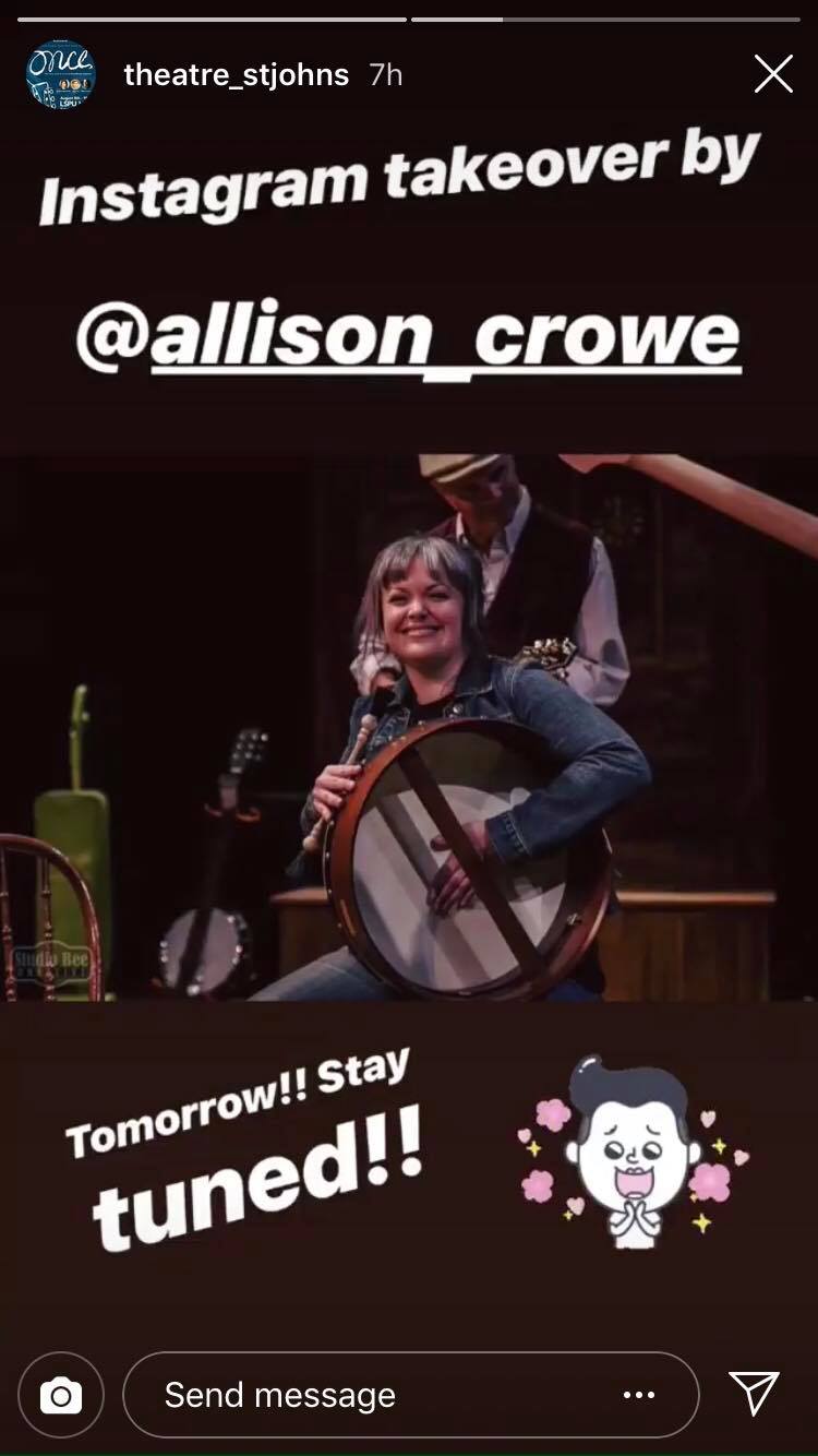 Instagram takeover - Allison Crowe @ Theatre St. John's "Once"